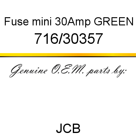 Fuse, mini 30Amp, GREEN 716/30357