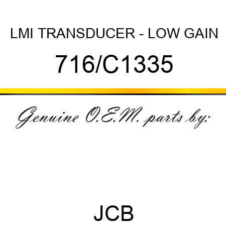 LMI TRANSDUCER - LOW GAIN 716/C1335