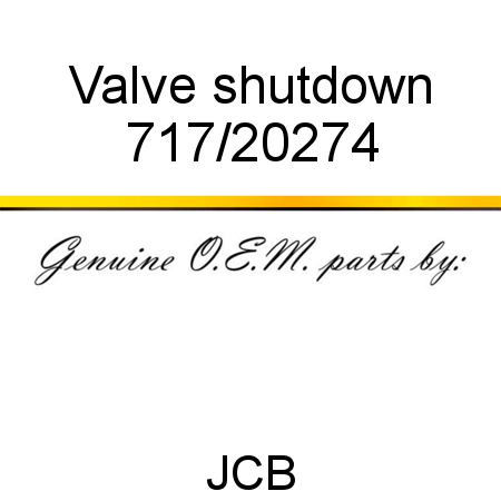 Valve, shutdown 717/20274