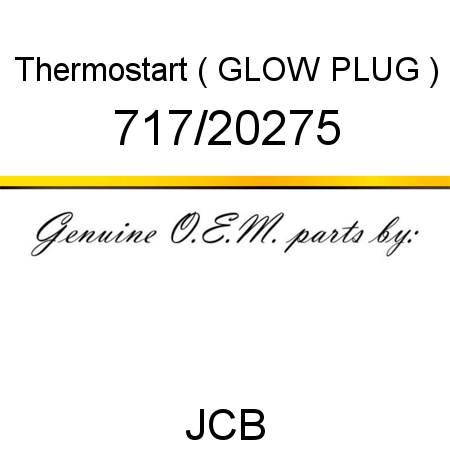 Thermostart, ( GLOW PLUG ) 717/20275