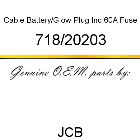 Cable, Battery/Glow Plug, Inc 60A Fuse 718/20203