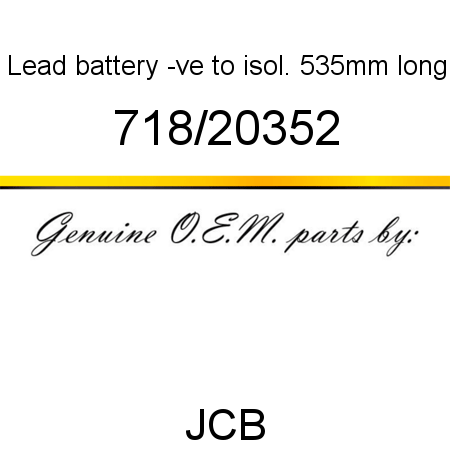 Lead, battery -ve to isol., 535mm long 718/20352