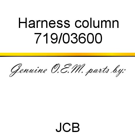 Harness, column 719/03600