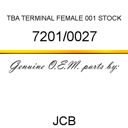 TBA, TERMINAL FEMALE, 001 STOCK 7201/0027