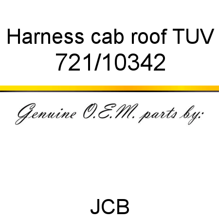 Harness, cab roof, TUV 721/10342