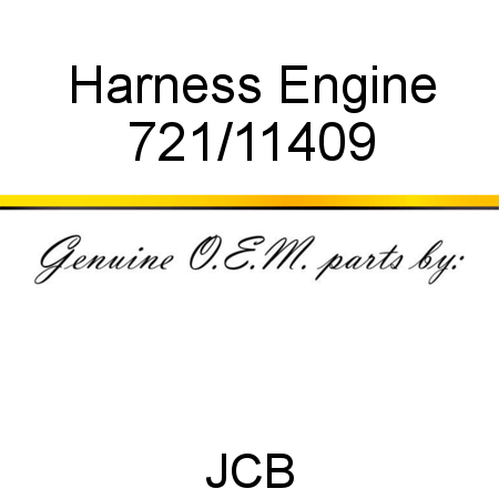 Harness, Engine 721/11409