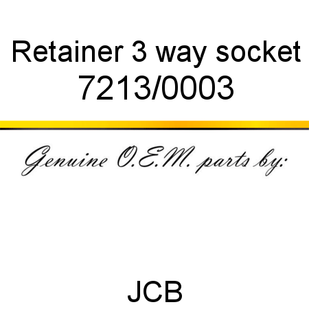 Retainer, 3 way socket 7213/0003