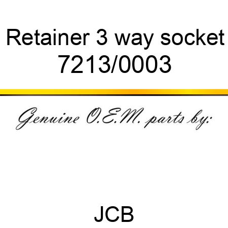 Retainer, 3 way socket 7213/0003