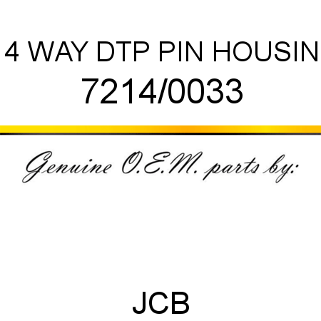 4 WAY DTP PIN HOUSIN 7214/0033