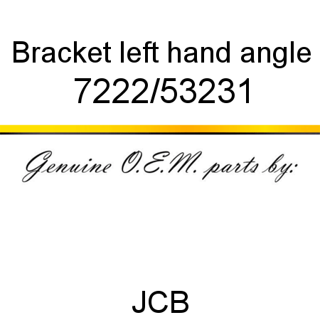 Bracket, left hand angle 7222/53231