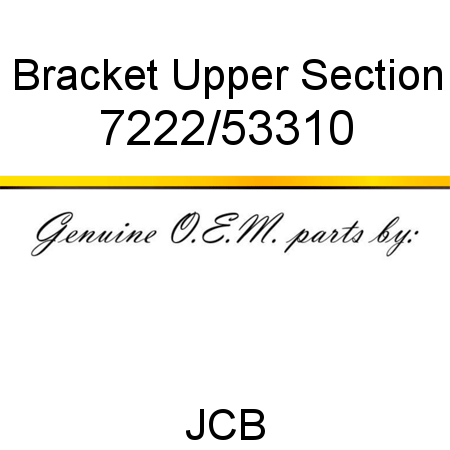 Bracket, Upper Section 7222/53310