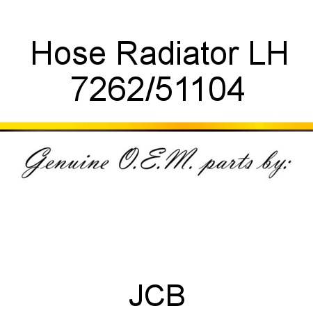 Hose, Radiator LH 7262/51104