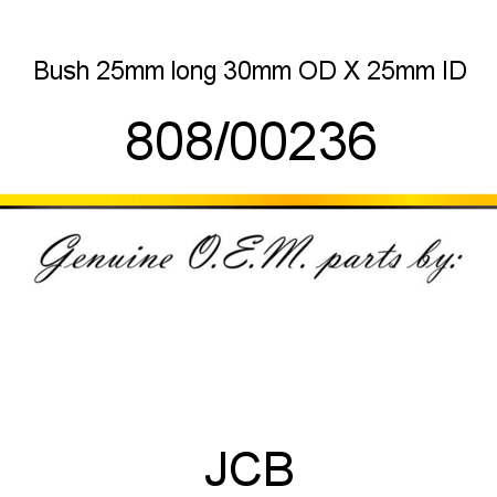 Bush, 25mm long, 30mm OD X 25mm ID 808/00236