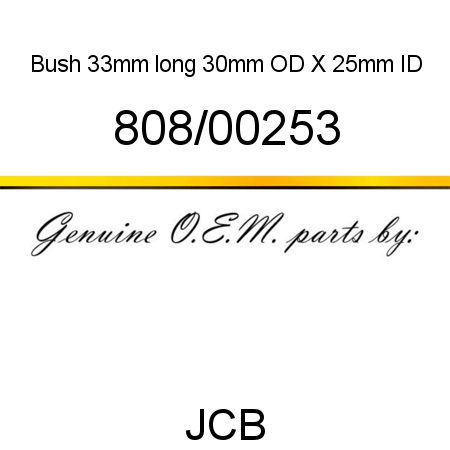 Bush, 33mm long, 30mm OD X 25mm ID 808/00253
