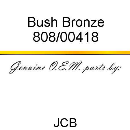 Bush, Bronze 808/00418