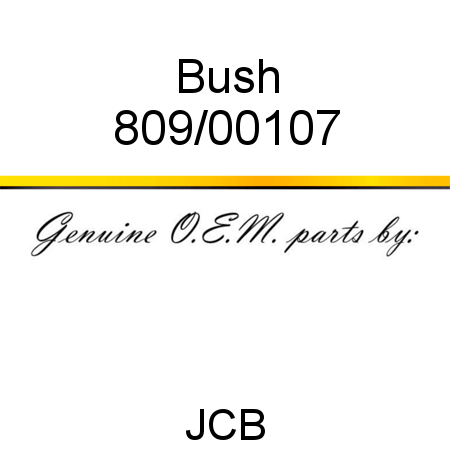 Bush 809/00107