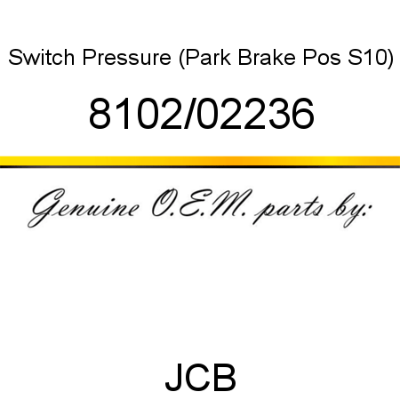 Switch, Pressure, (Park Brake Pos S10) 8102/02236