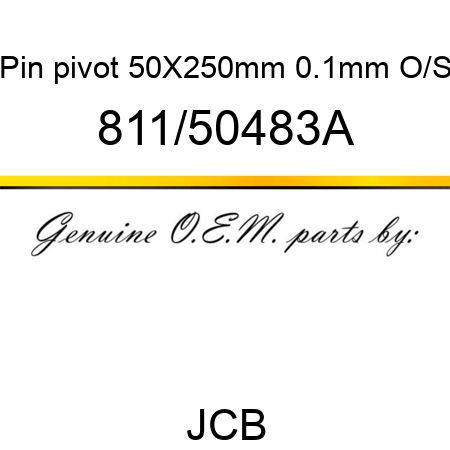 Pin, pivot, 50X250mm, 0.1mm O/S 811/50483A