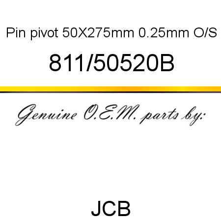 Pin, pivot, 50X275mm, 0.25mm O/S 811/50520B