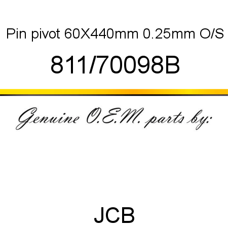 Pin, pivot, 60X440mm, 0.25mm O/S 811/70098B
