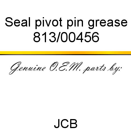 Seal, pivot pin grease 813/00456