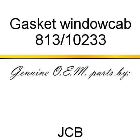 Gasket, window,cab 813/10233