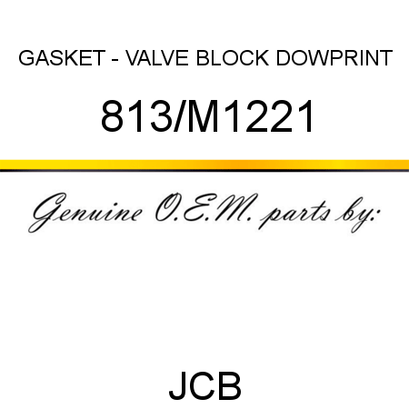 GASKET - VALVE BLOCK, DOWPRINT 813/M1221