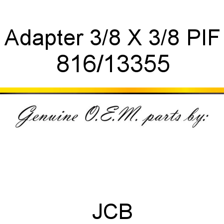 Adapter, 3/8 X 3/8 PIF 816/13355