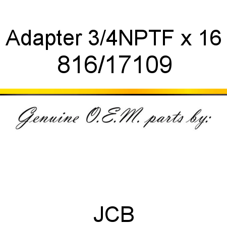 Adapter, 3/4NPTF x 16 816/17109