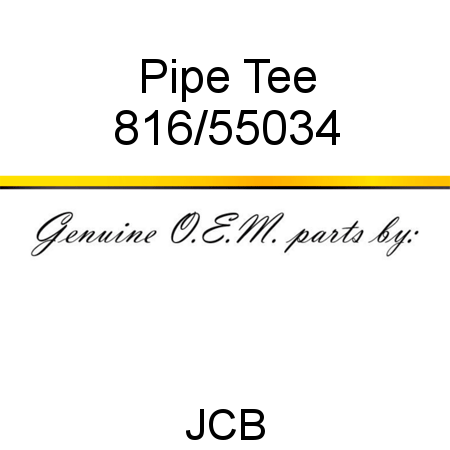 Pipe, Tee 816/55034