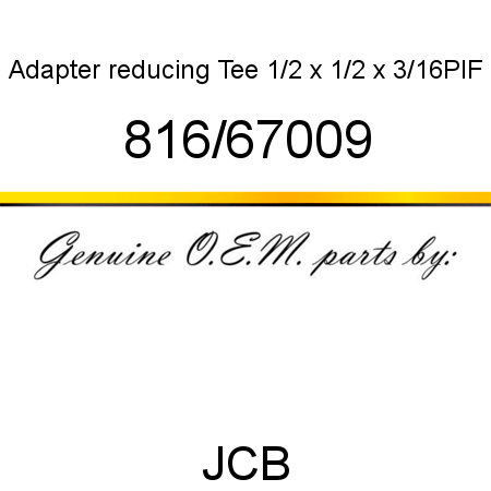 Adapter, reducing Tee, 1/2 x 1/2 x 3/16PIF 816/67009