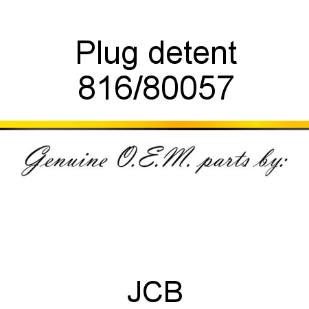 Plug, detent 816/80057