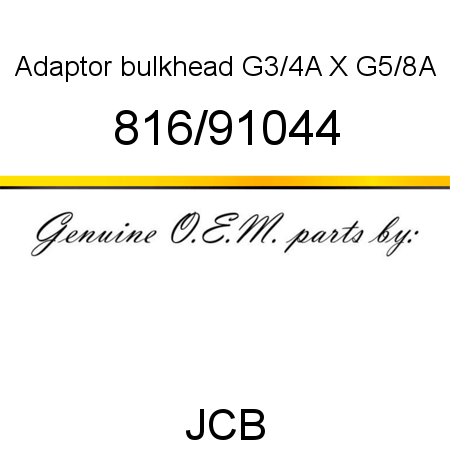 Adaptor, bulkhead, G3/4A X G5/8A 816/91044