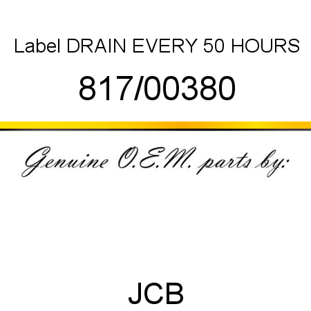 Label, DRAIN EVERY 50 HOURS 817/00380