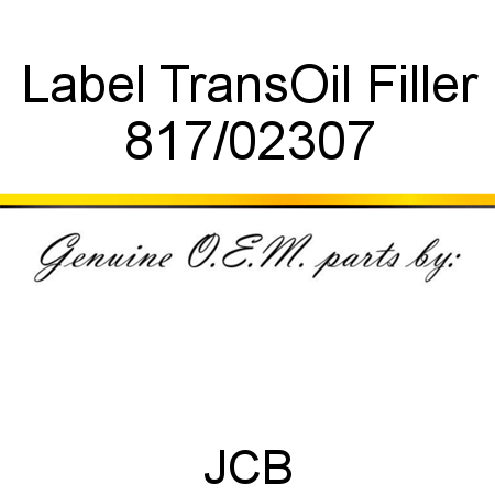 Label, Trans,Oil Filler 817/02307