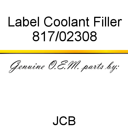 Label, Coolant Filler 817/02308