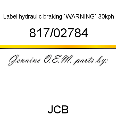 Label, hydraulic braking, `WARNING` 30kph 817/02784