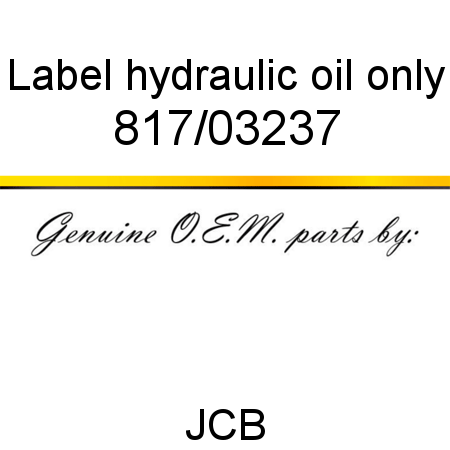 Label, hydraulic oil only 817/03237