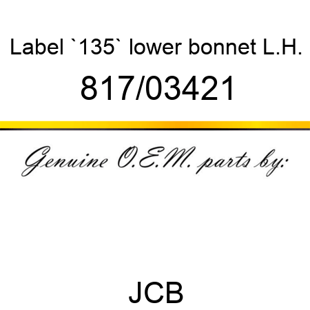 Label, `135` lower bonnet, L.H. 817/03421