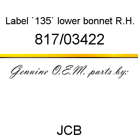Label, `135` lower bonnet, R.H. 817/03422