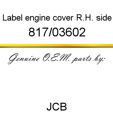 Label, engine cover, R.H. side 817/03602