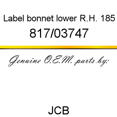 Label, bonnet, lower R.H., 185 817/03747
