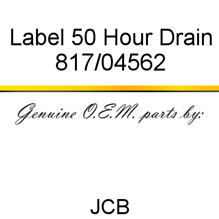 Label, 50 Hour Drain 817/04562