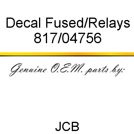 Decal, Fused/Relays 817/04756