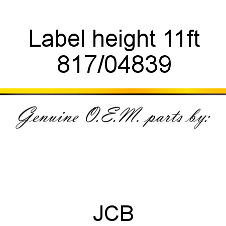 Label, height 11ft 817/04839