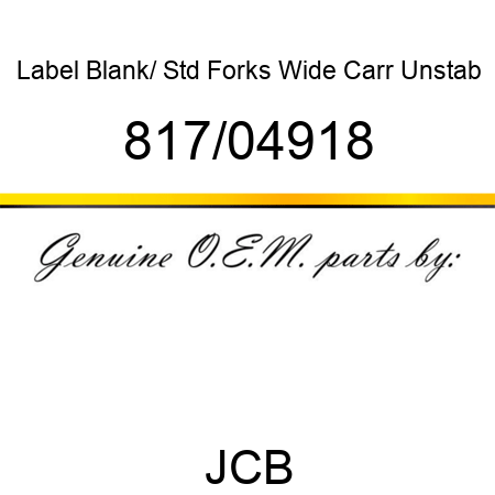 Label, Blank/ Std Forks, Wide Carr Unstab 817/04918