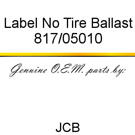 Label, No Tire Ballast 817/05010