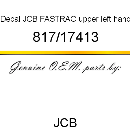 Decal, JCB FASTRAC, upper left hand 817/17413