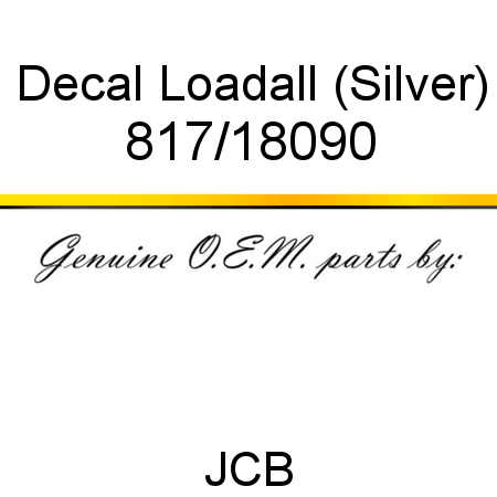Decal, Loadall (Silver) 817/18090