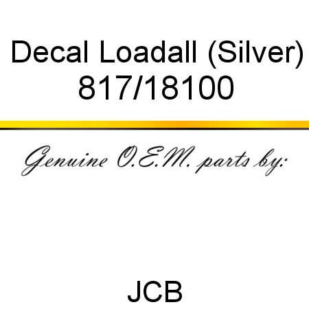 Decal, Loadall (Silver) 817/18100
